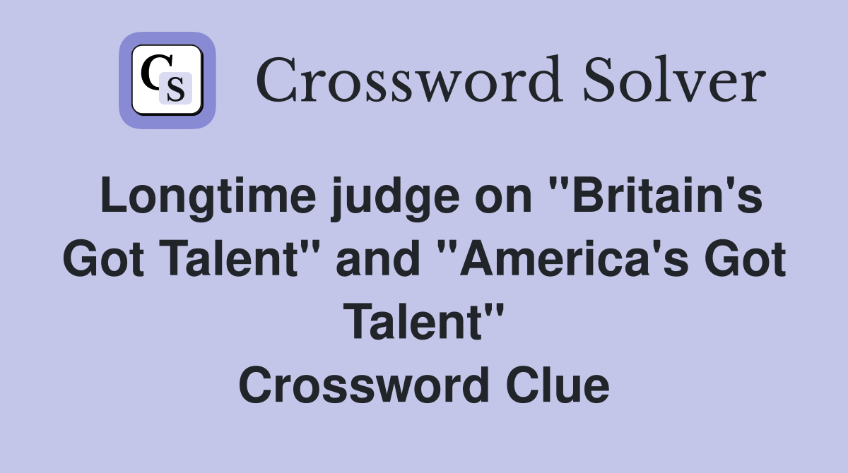 Longtime judge on "Britain's Got Talent" and "America's Got Talent